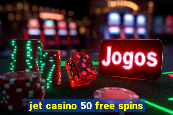 jet casino 50 free spins